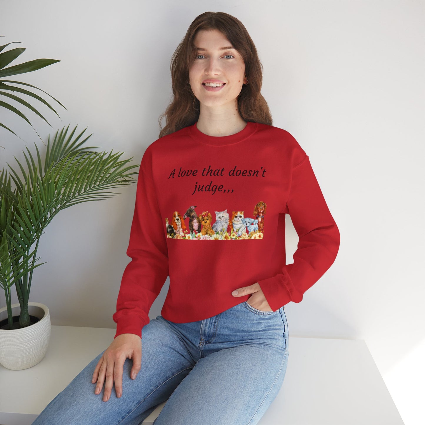 Animal Lover Sweatshirt - "A love that doesn't judge" Crewneck