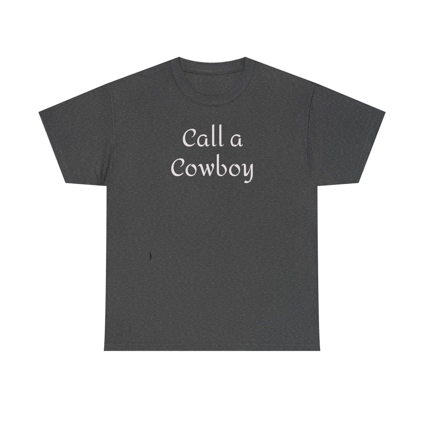 Call a Cowboy Tee | Western Text T-shirt, Rodeo Shirt