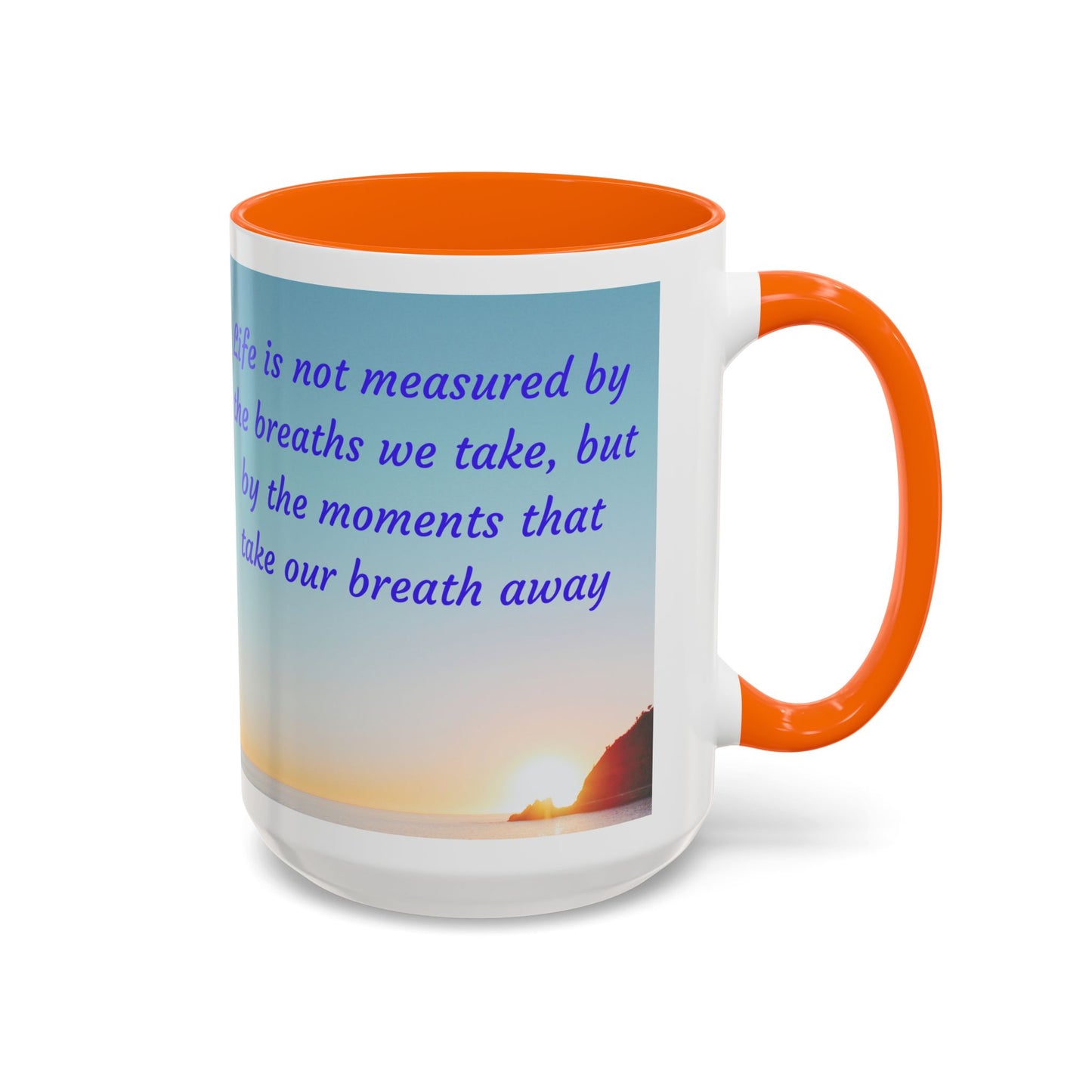 Inspirational Sunrise Coffee Mug — “Life is not measured by the breaths we take…”