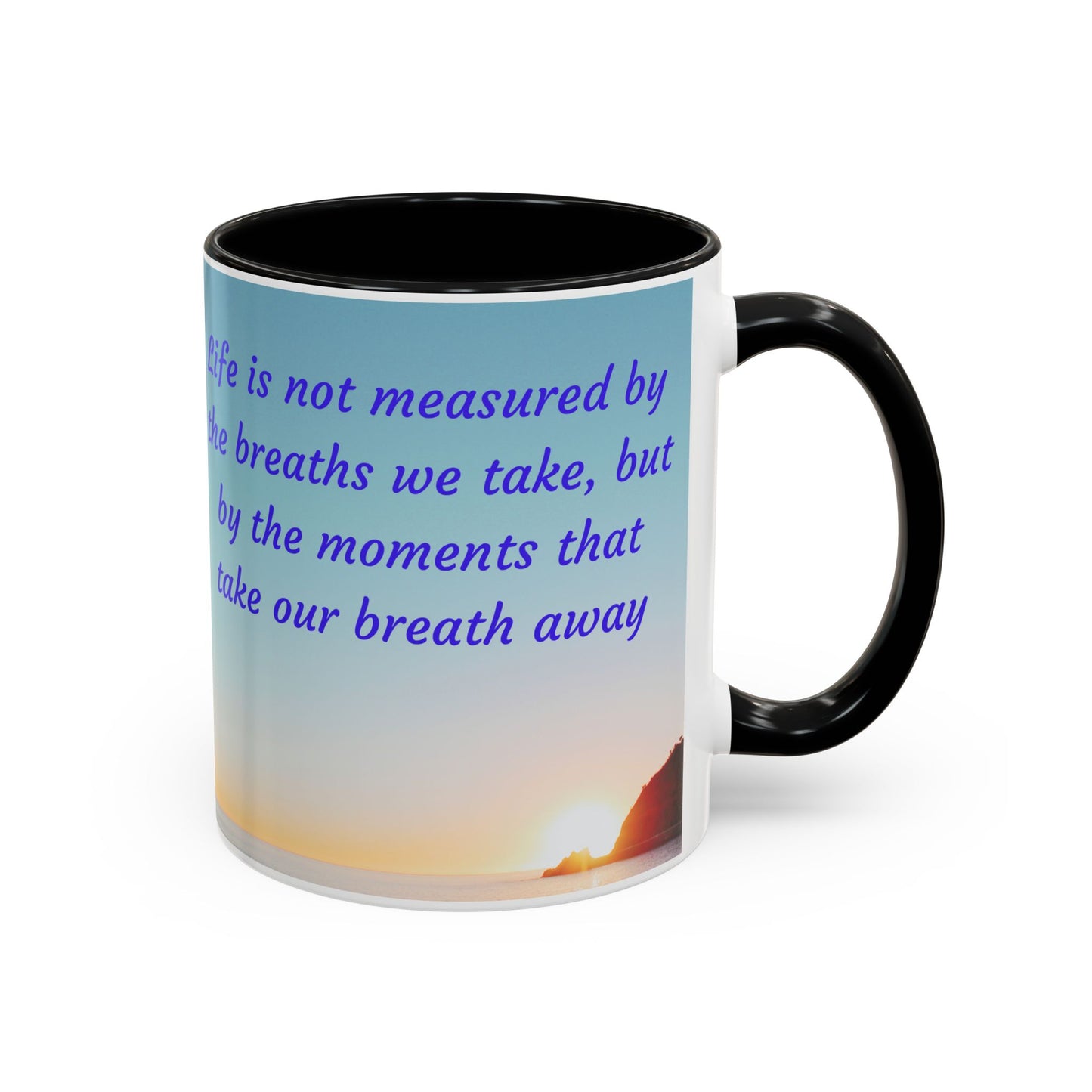 Inspirational Sunrise Coffee Mug — “Life is not measured by the breaths we take…”