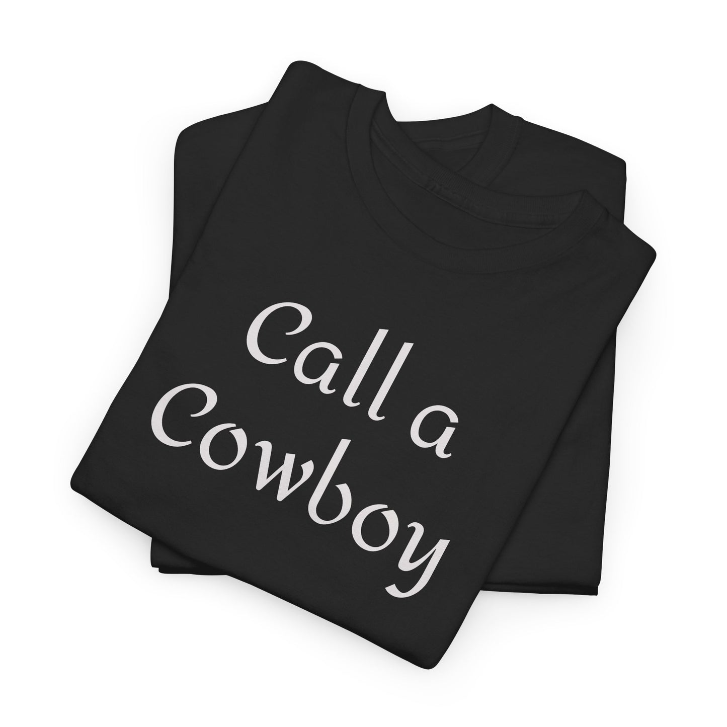 Call a Cowboy Tee | Western Text T-shirt, Rodeo Shirt