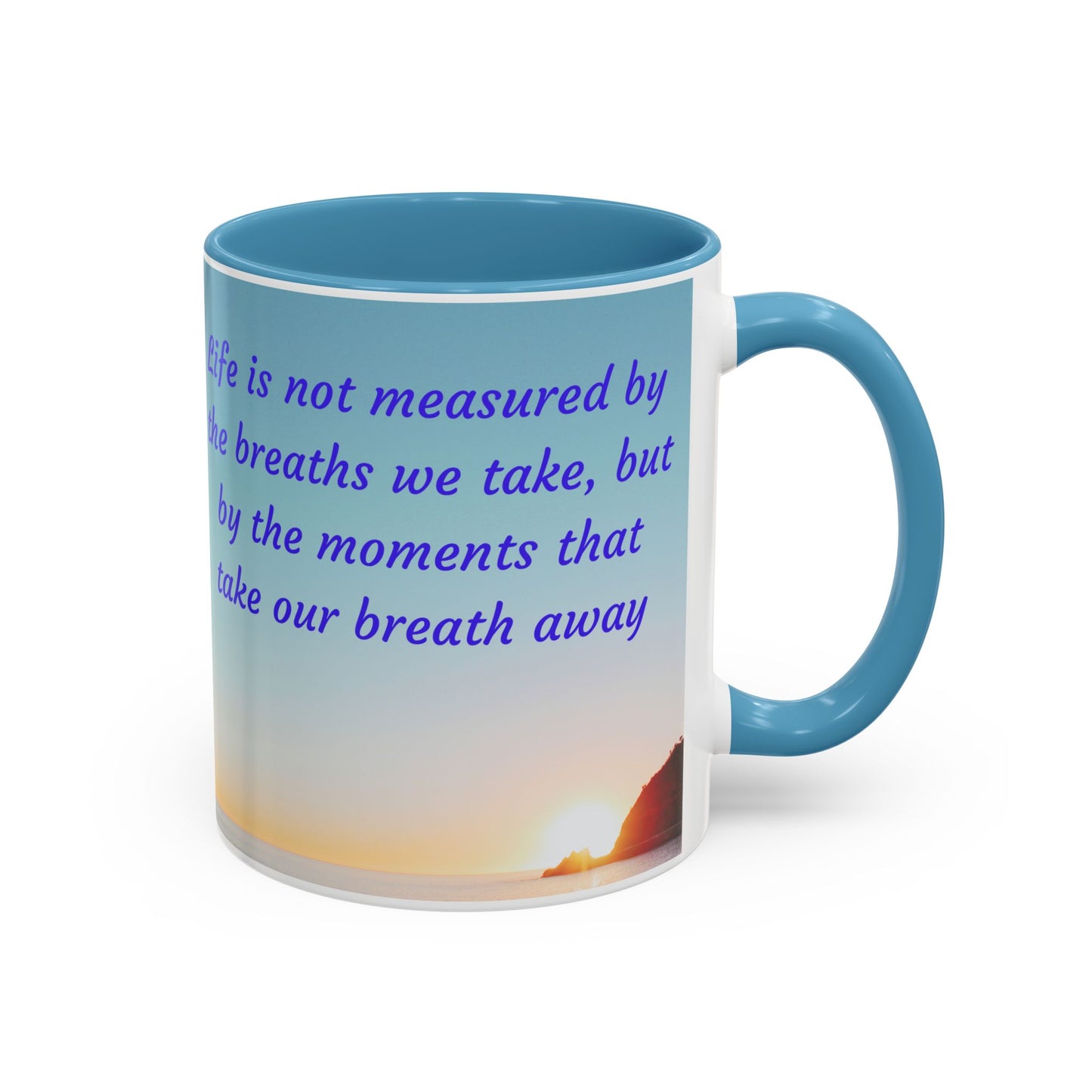 Inspirational Sunrise Coffee Mug — “Life is not measured by the breaths we take…”