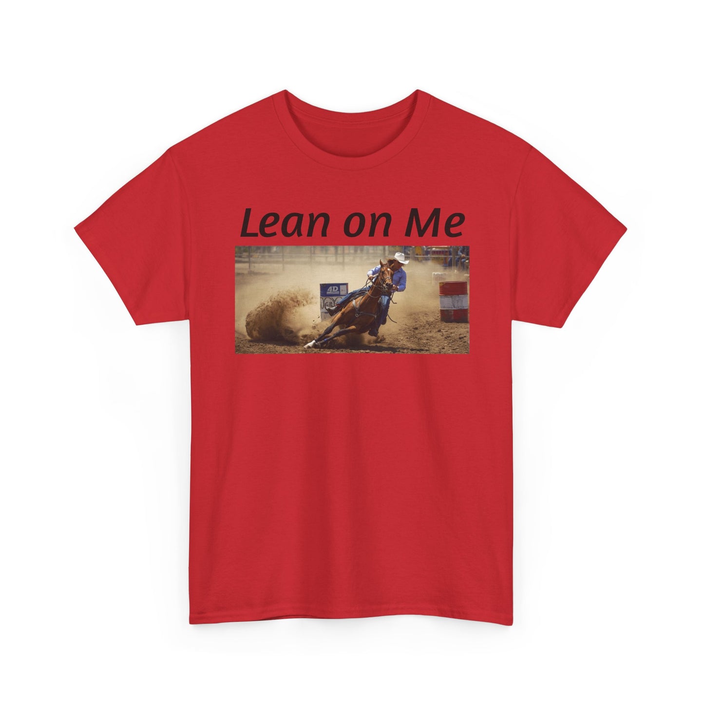 Lean on Me Barrel Racing Ro deo Tee — Barrel Racing Cowboy Cowgirl Ro deo Shirt