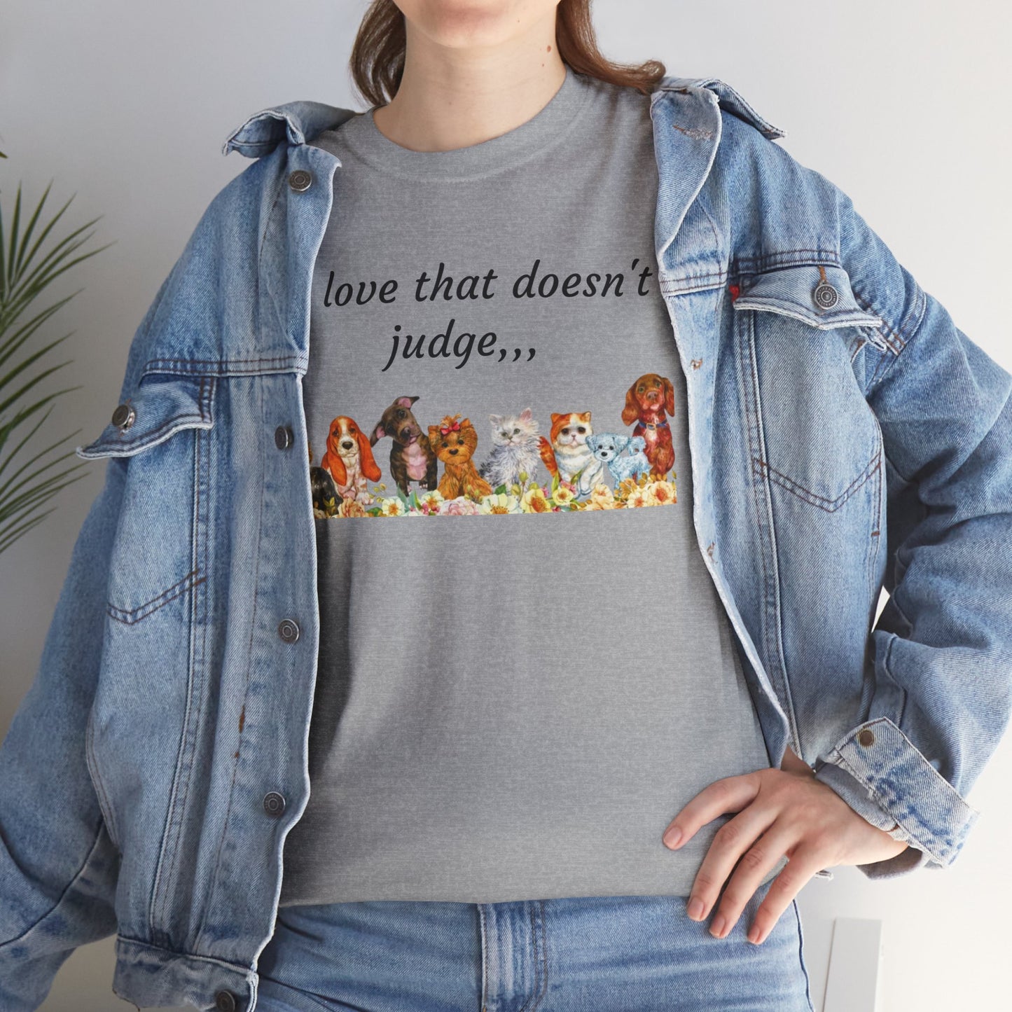 Animal Lovers T-Shirt – “A love that doesn't judge” Cute pets Graphic Tee