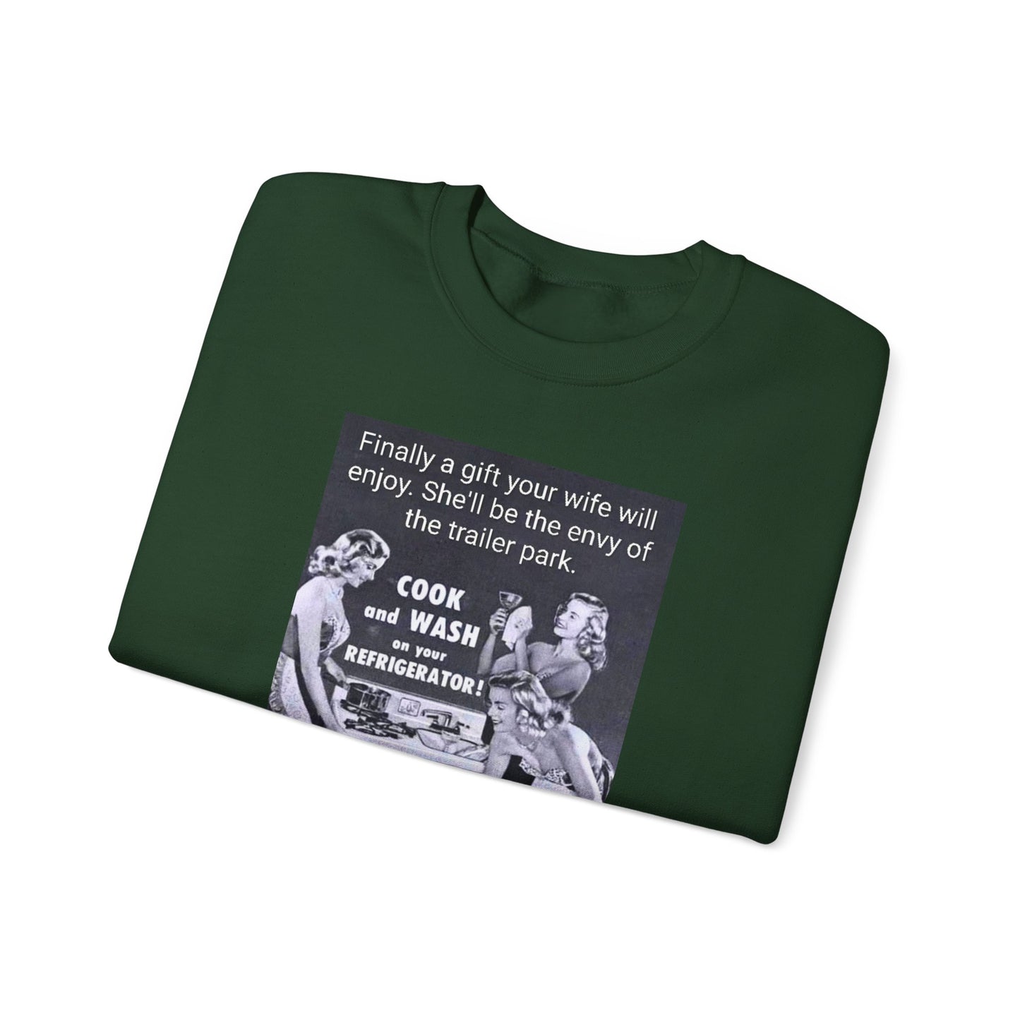 She'll be the envy of the trailer park Vintage Kitchen Ad Sweatshirt - "Cook and Wash Refrigerator" Retro Graphic Crewneck