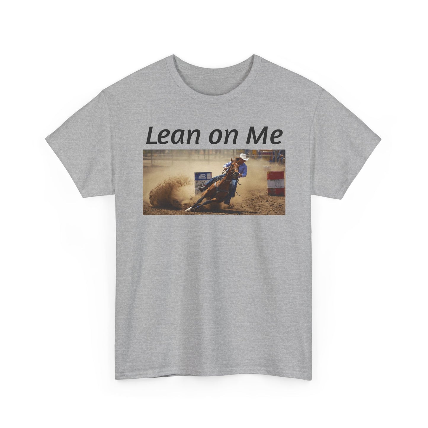 Lean on Me Barrel Racing Ro deo Tee — Barrel Racing Cowboy Cowgirl Ro deo Shirt