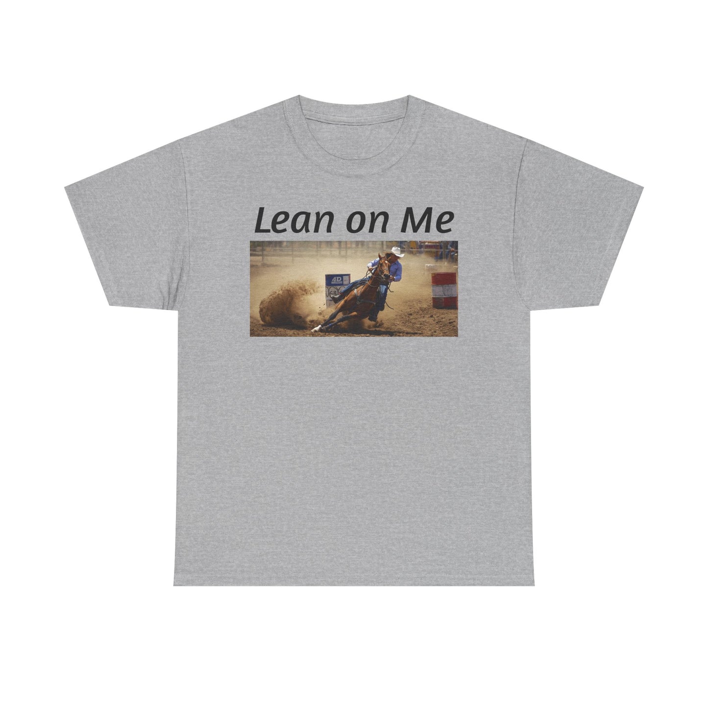 Lean on Me Barrel Racing Ro deo Tee — Barrel Racing Cowboy Cowgirl Ro deo Shirt