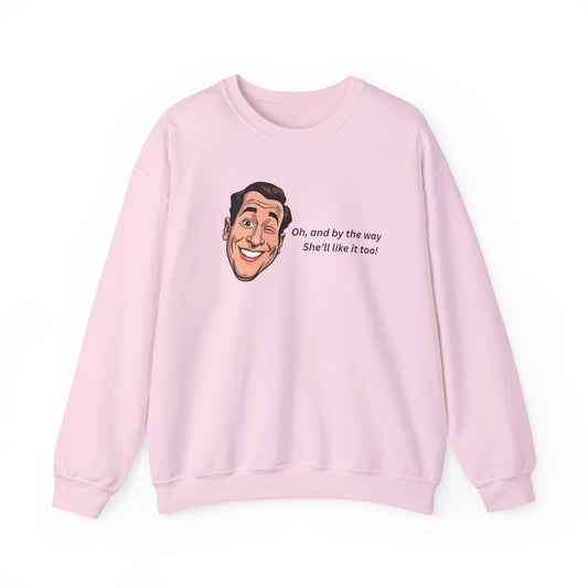 Crewneck Sweatshirt — Retro Smiling Face with Quote "Oh, and by the way She'll like it too"