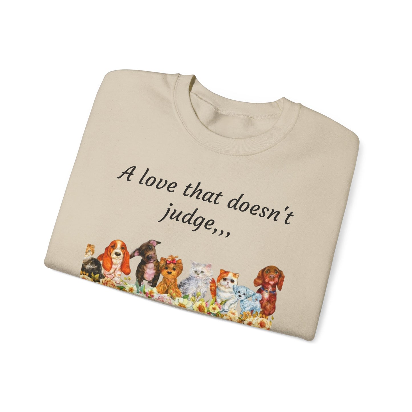 Animal Lover Sweatshirt - "A love that doesn't judge" Crewneck