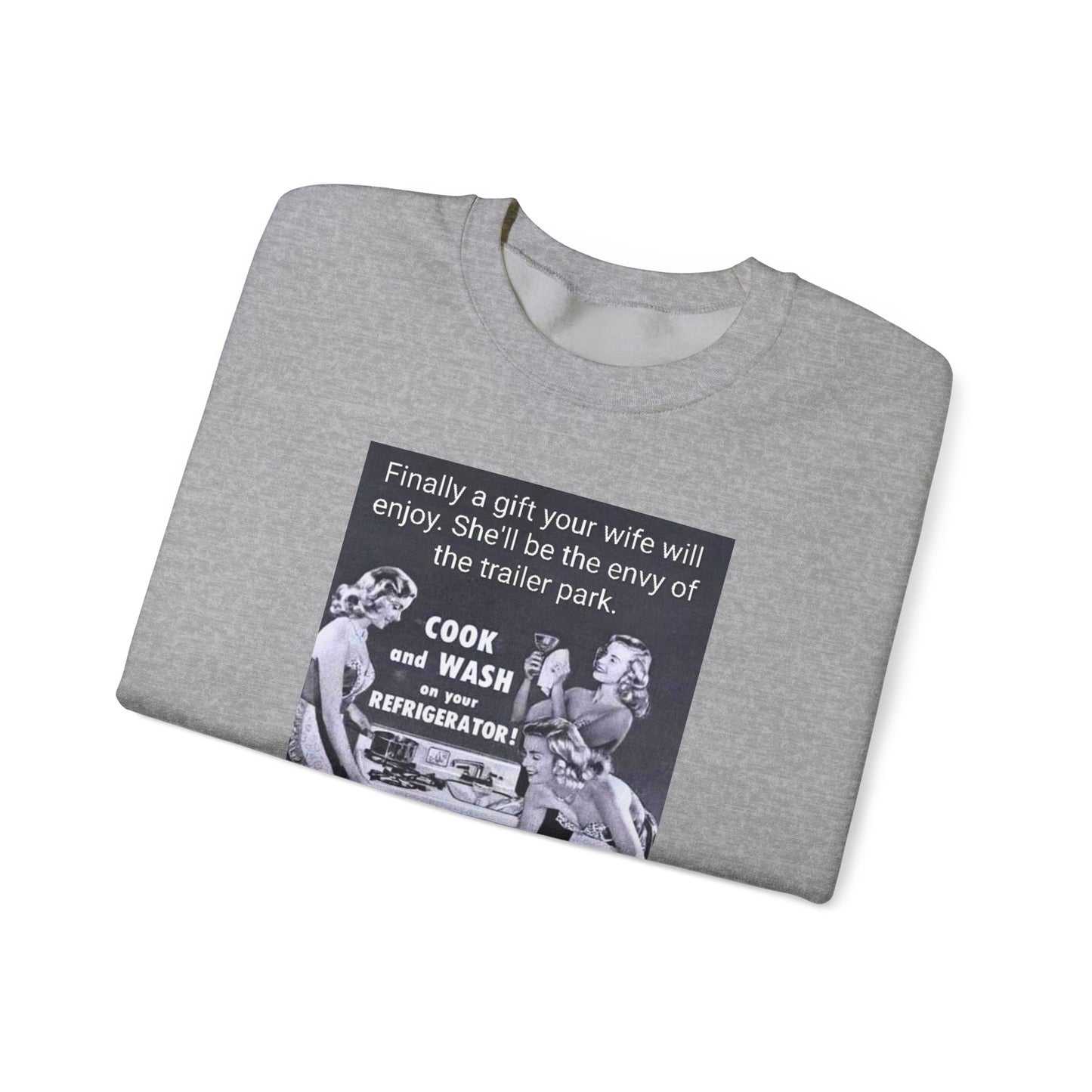 She'll be the envy of the trailer park Vintage Kitchen Ad Sweatshirt - "Cook and Wash Refrigerator" Retro Graphic Crewneck