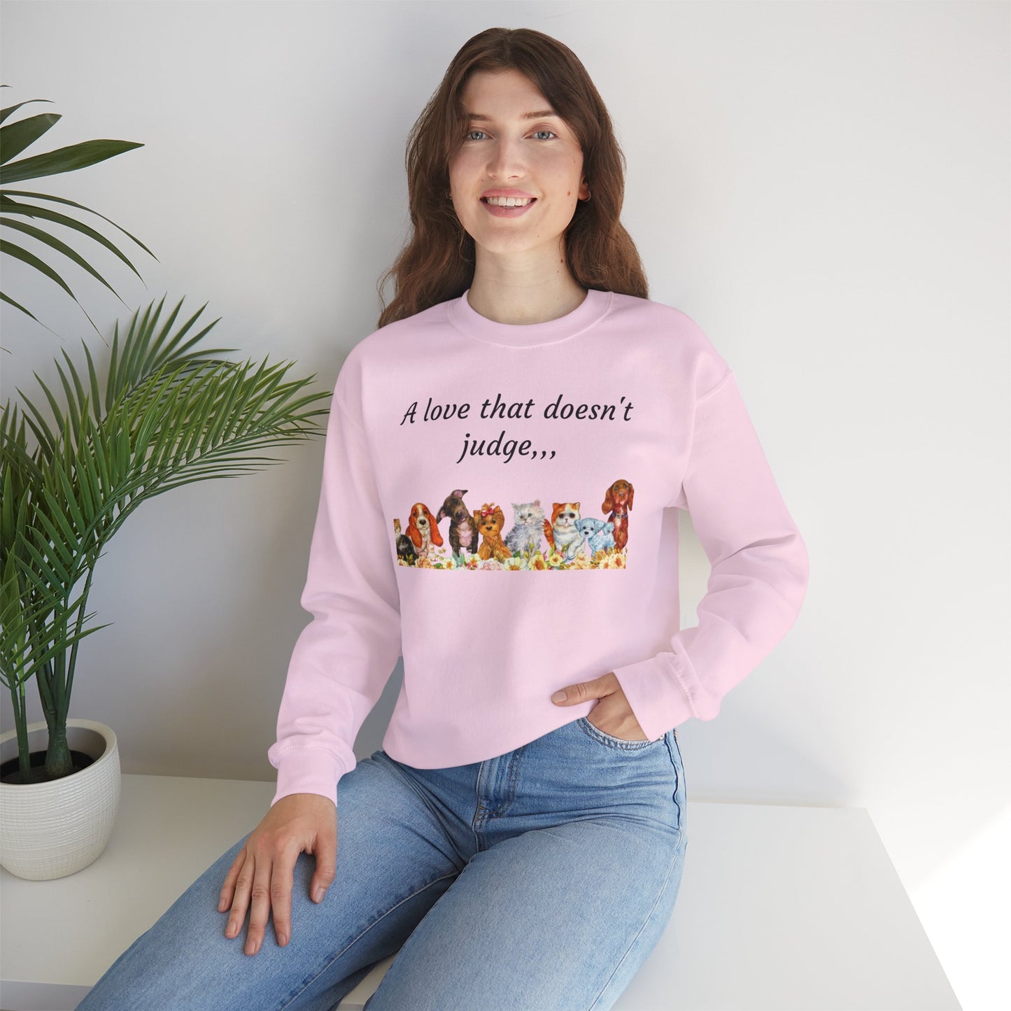 Animal Lover Sweatshirt - "A love that doesn't judge" Crewneck