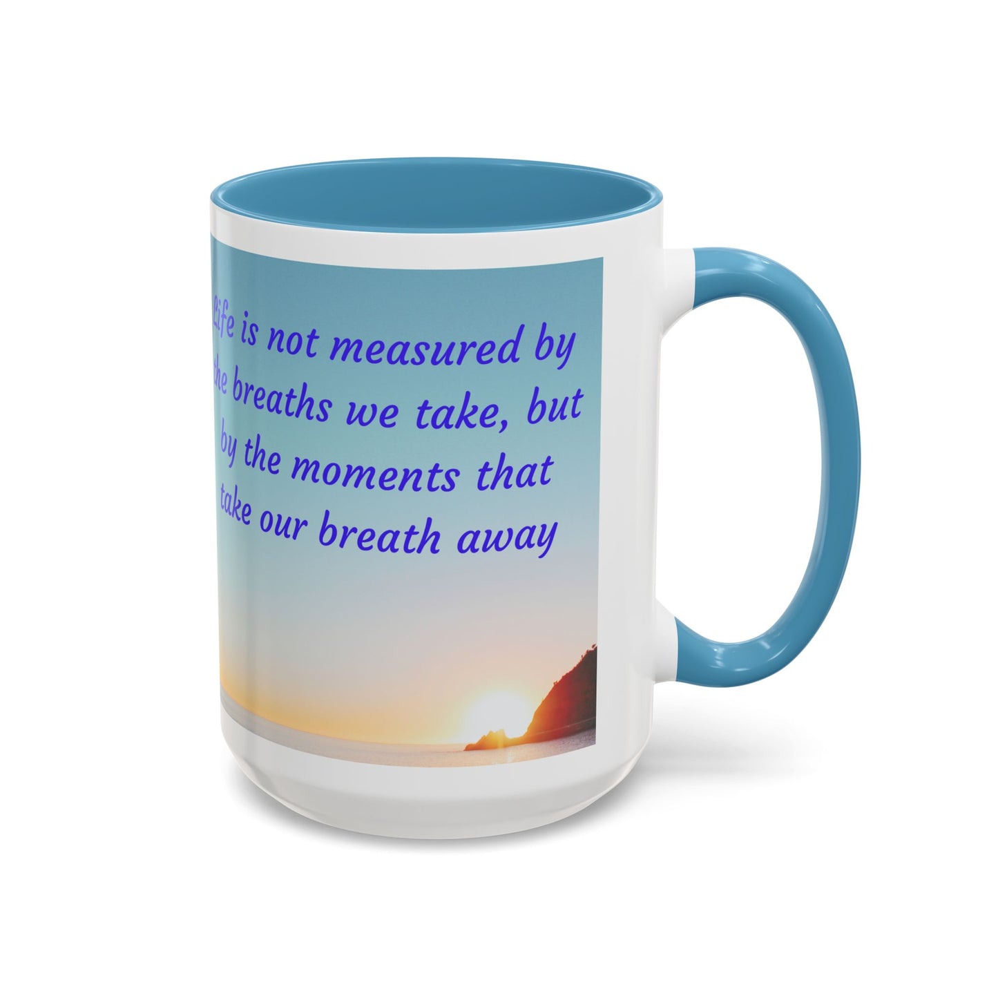 Inspirational Sunrise Coffee Mug — “Life is not measured by the breaths we take…”