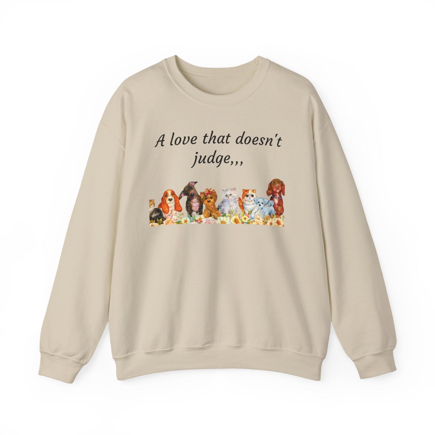 Animal Lover Sweatshirt - "A love that doesn't judge" Crewneck