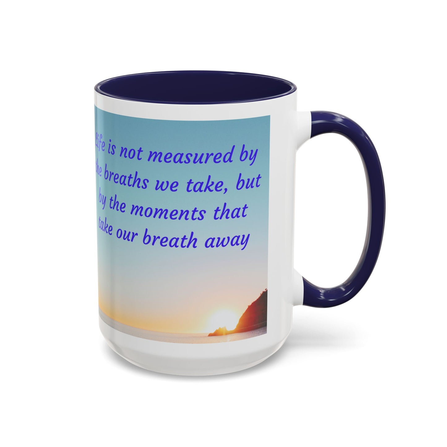 Inspirational Sunrise Coffee Mug — “Life is not measured by the breaths we take…”