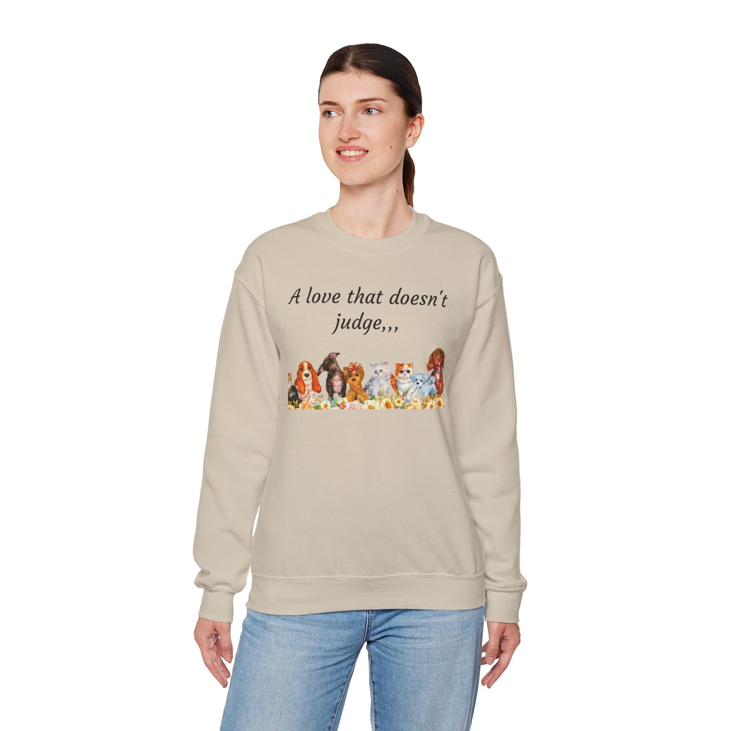 Animal Lover Sweatshirt - "A love that doesn't judge" Crewneck