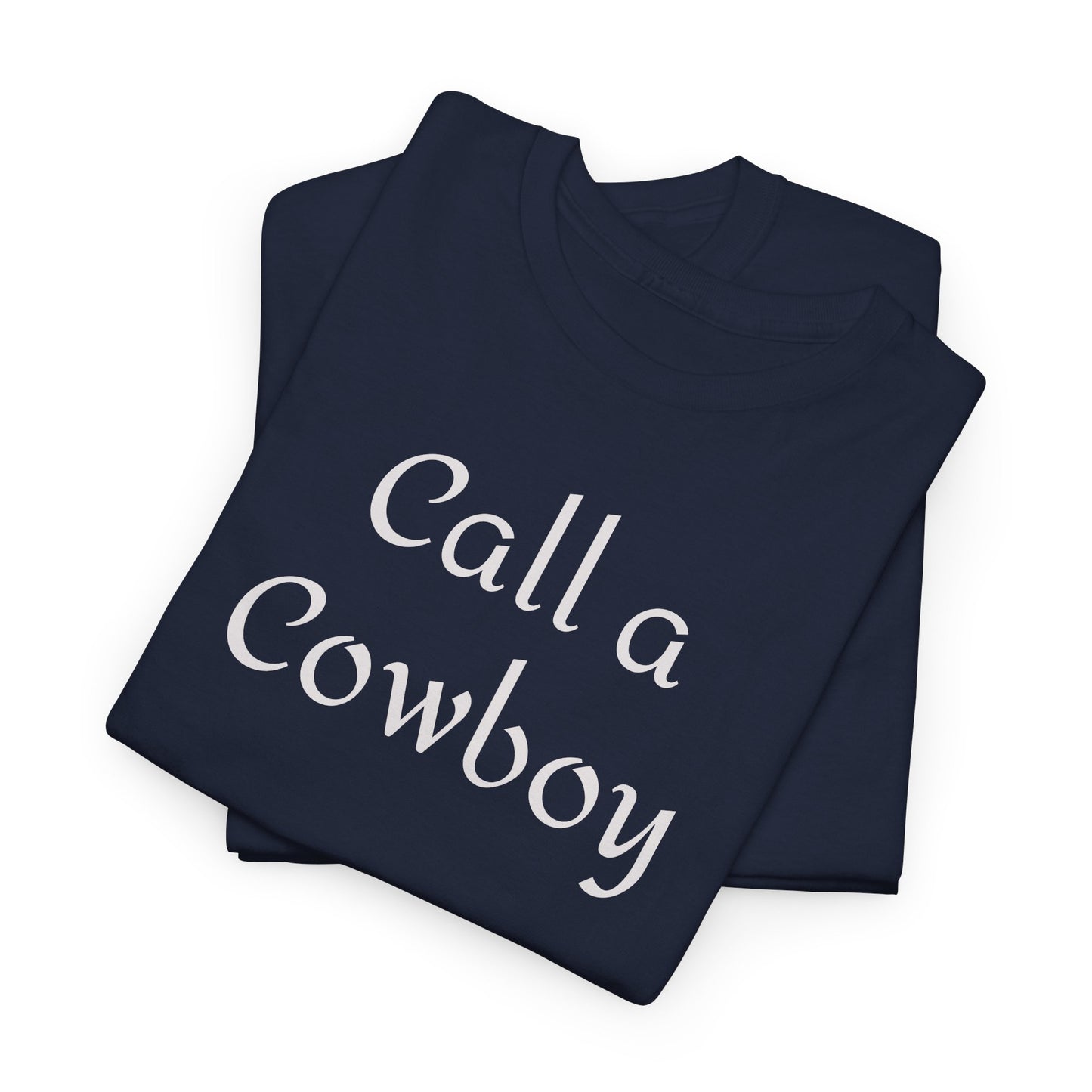 Call a Cowboy Tee | Western Text T-shirt, Rodeo Shirt