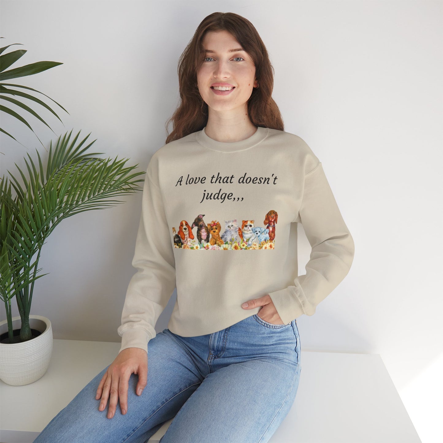 Animal Lover Sweatshirt - "A love that doesn't judge" Crewneck