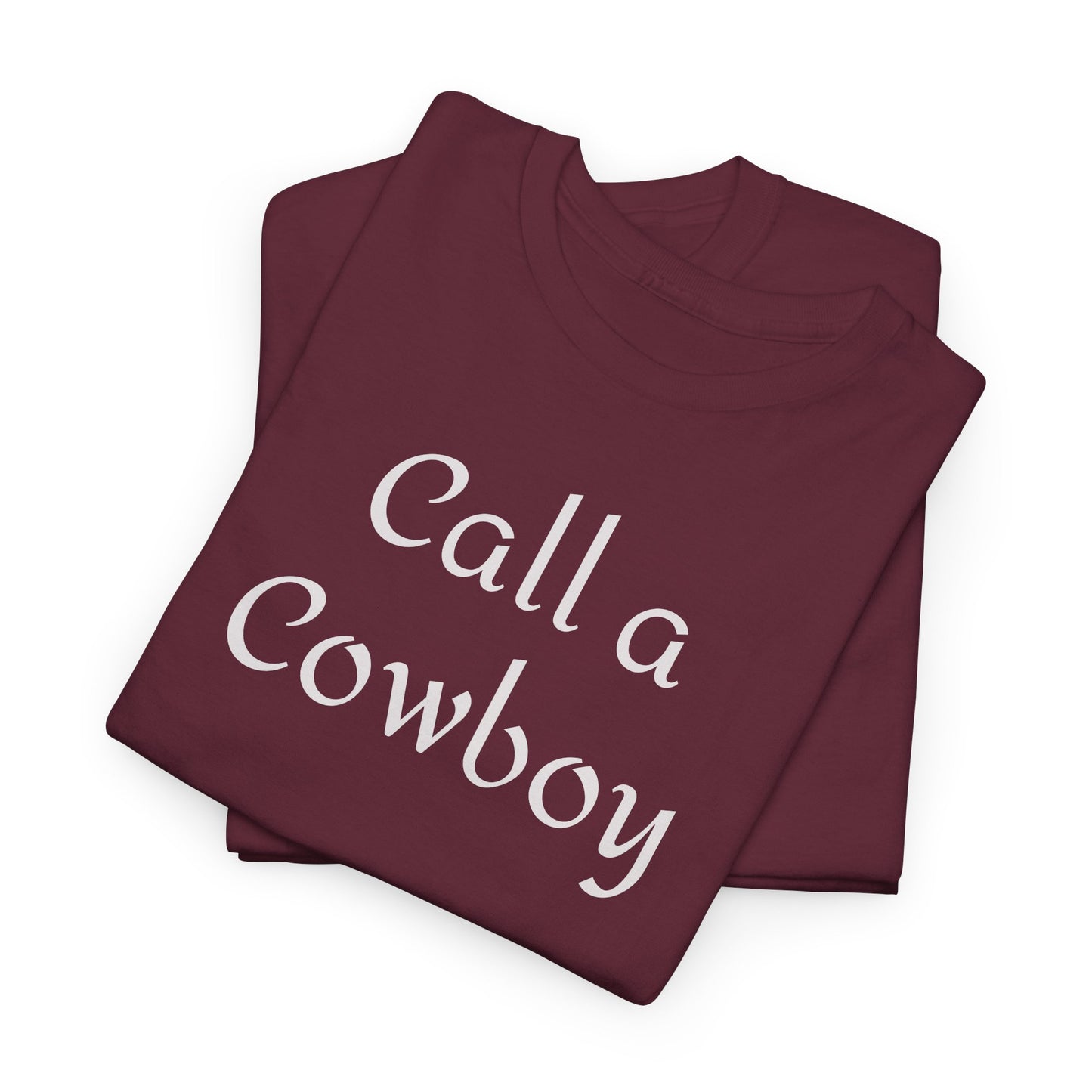 Call a Cowboy Tee | Western Text T-shirt, Rodeo Shirt