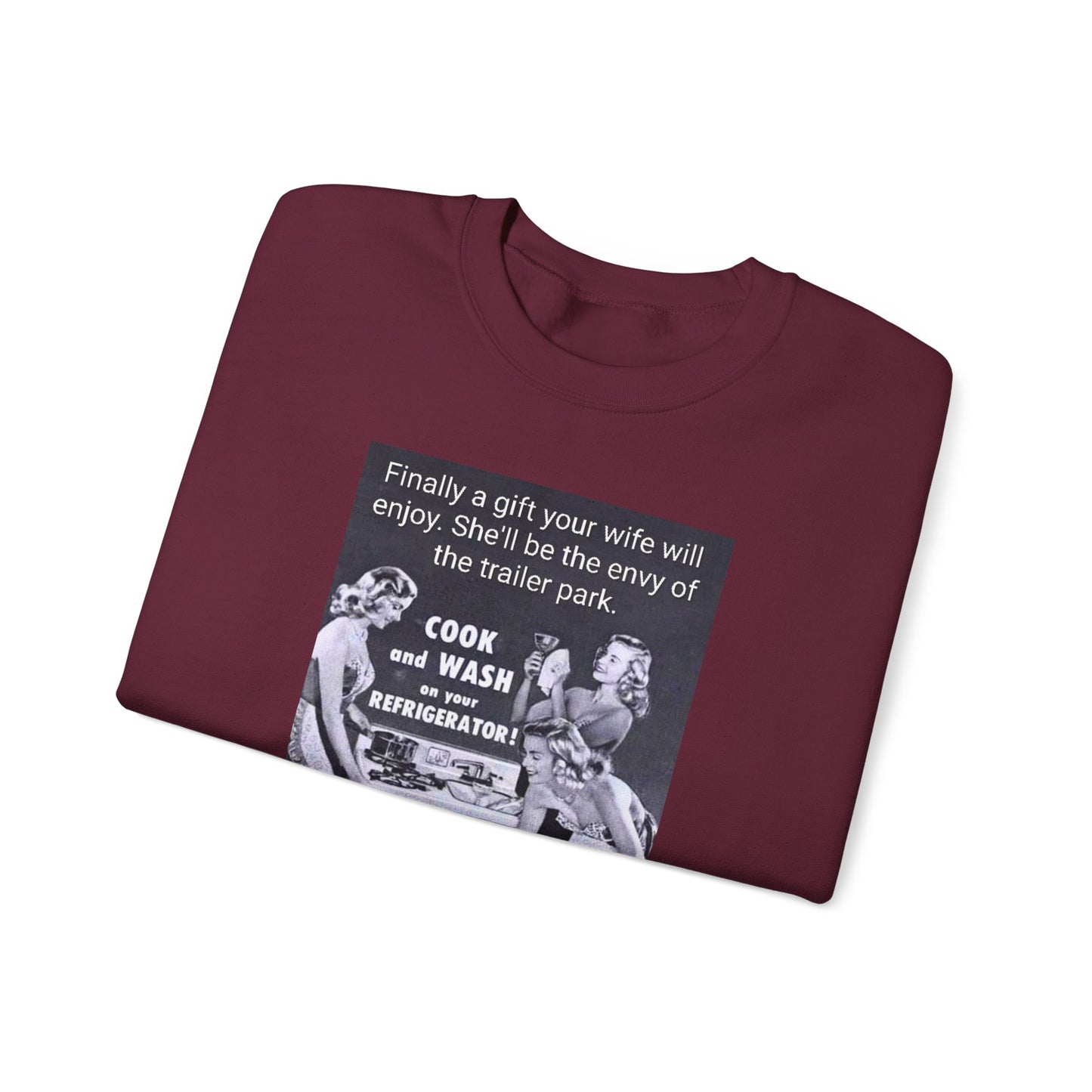 She'll be the envy of the trailer park Vintage Kitchen Ad Sweatshirt - "Cook and Wash Refrigerator" Retro Graphic Crewneck
