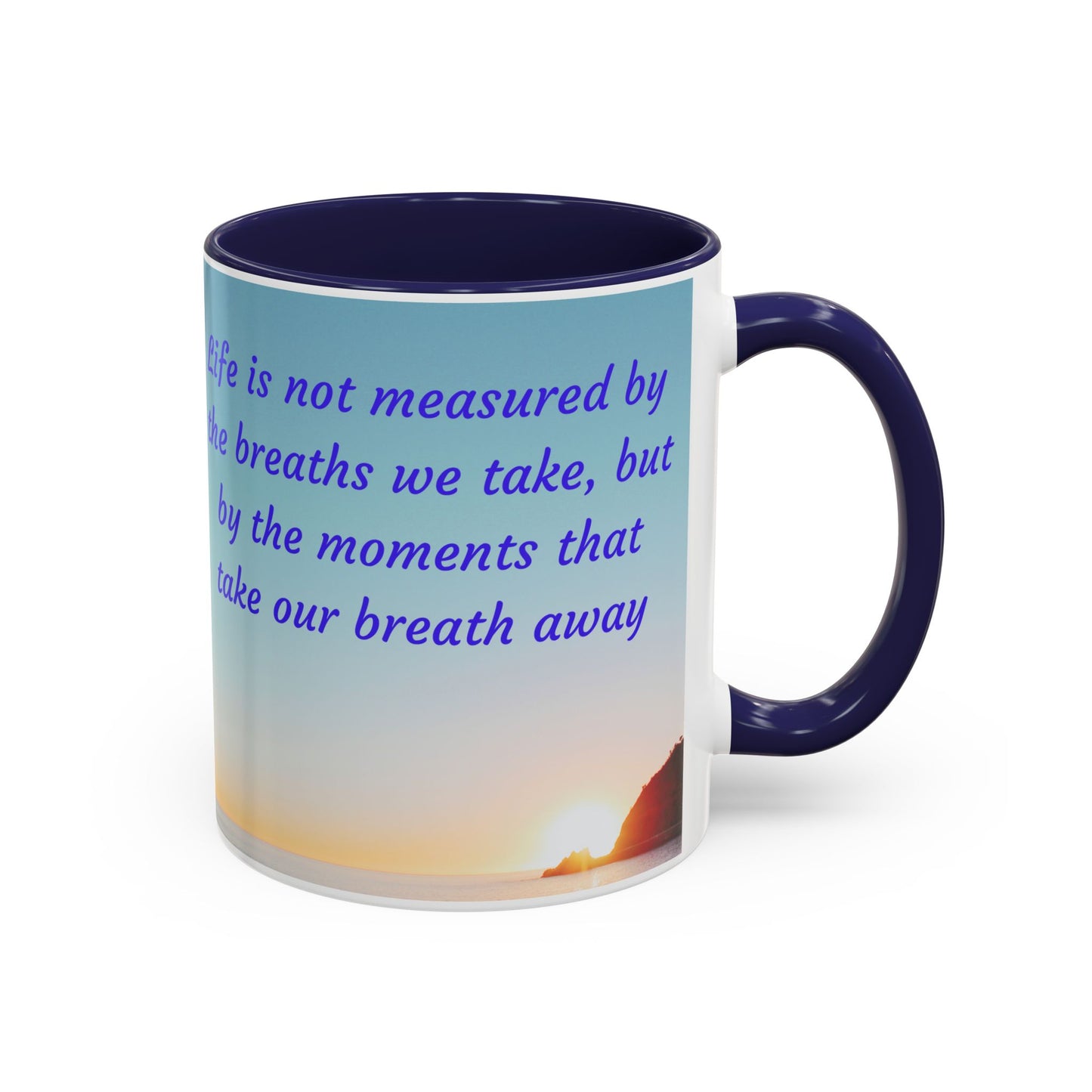 Inspirational Sunrise Coffee Mug — “Life is not measured by the breaths we take…”