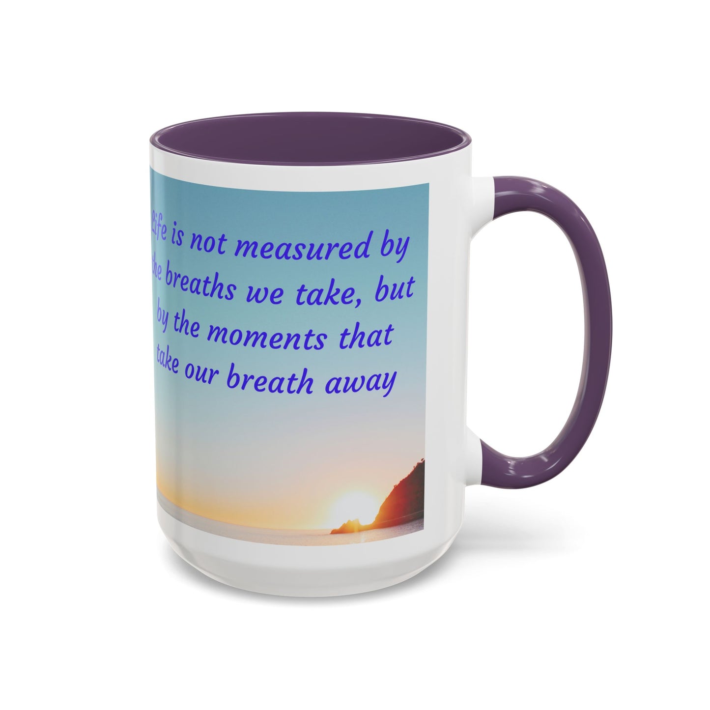 Inspirational Sunrise Coffee Mug — “Life is not measured by the breaths we take…”