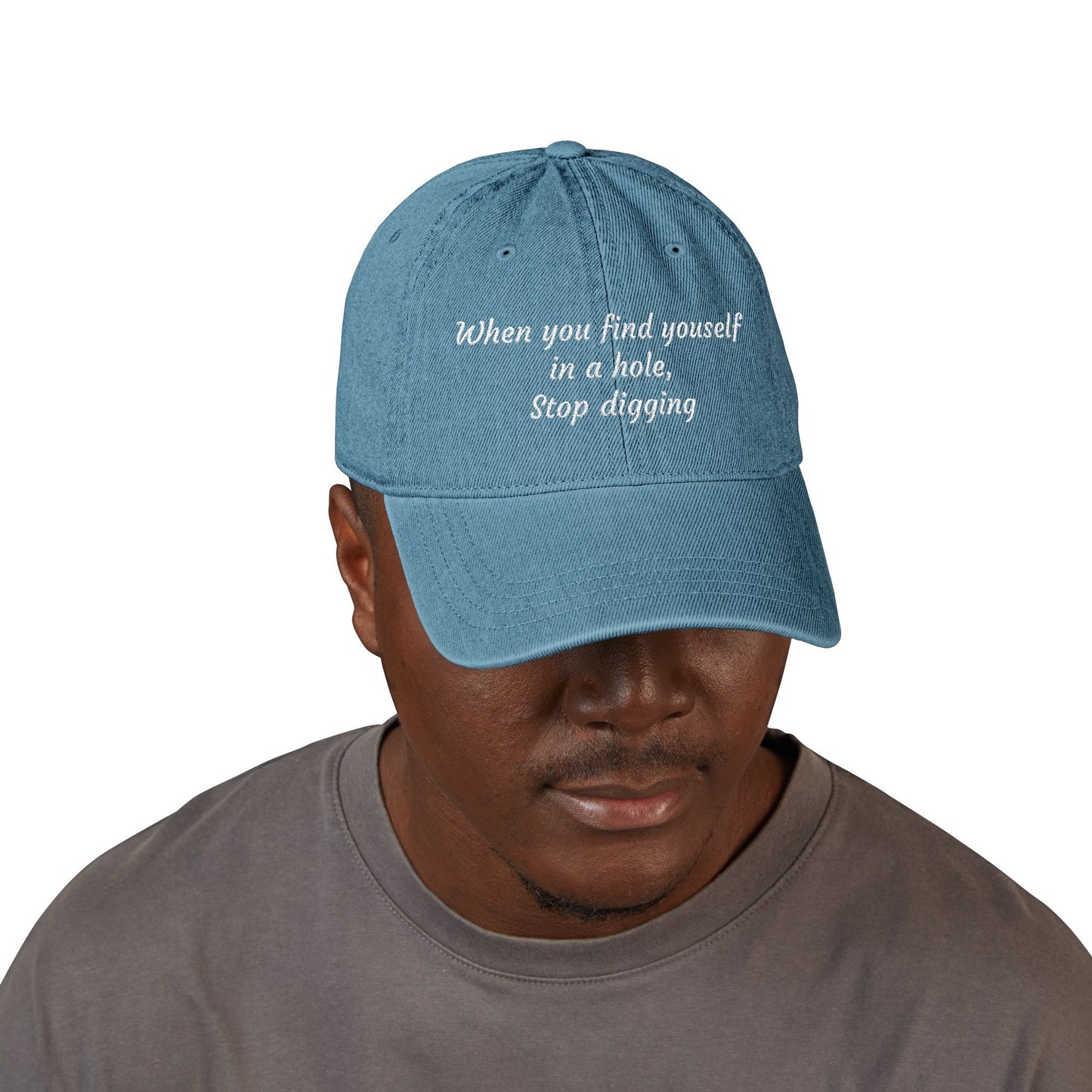 Cowboy Quote Embroidered Denim Hat — "When you find yourself in a hole, stop digging" Inspirational Cap
