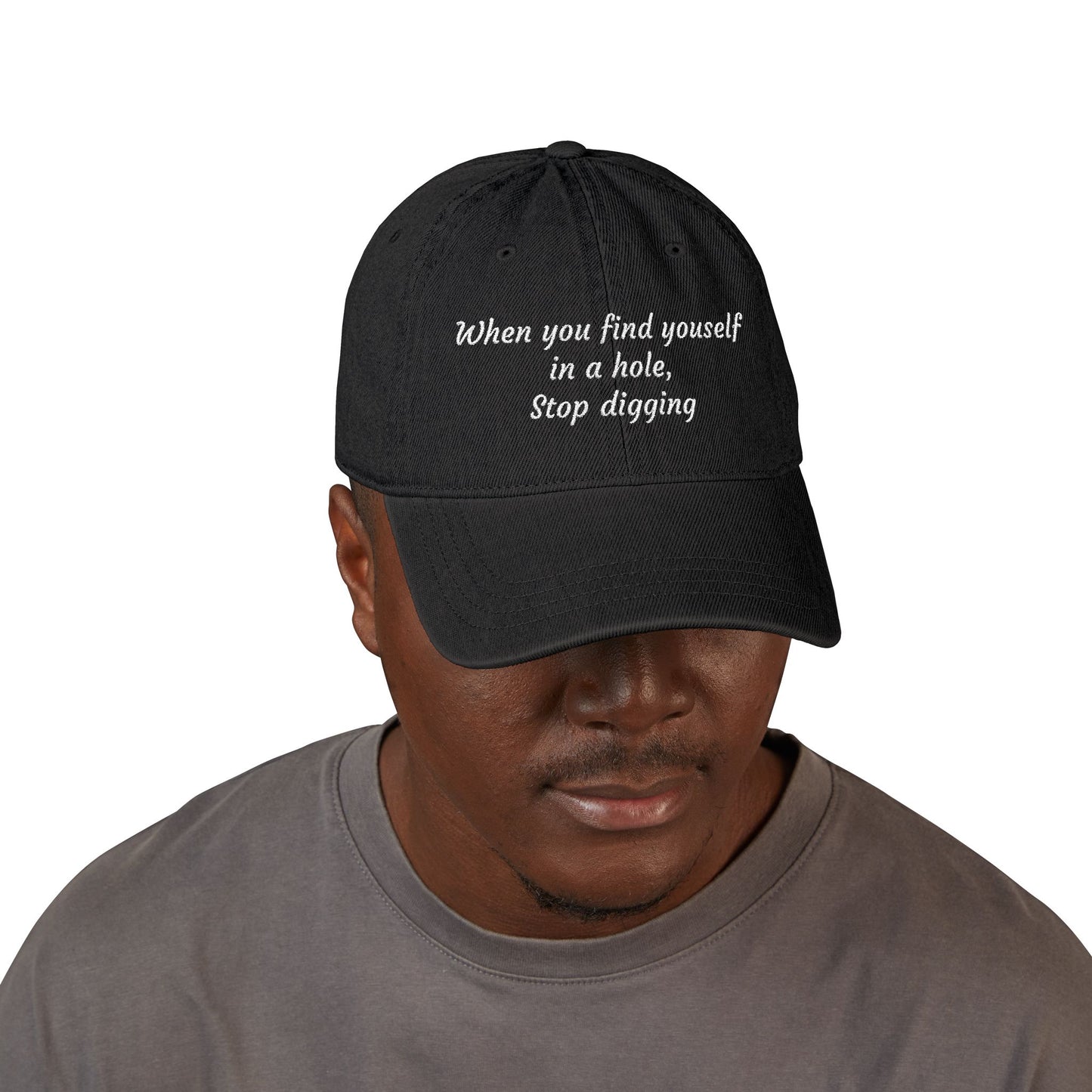 Cowboy Quote Embroidered Denim Hat — "When you find yourself in a hole, stop digging" Inspirational Cap