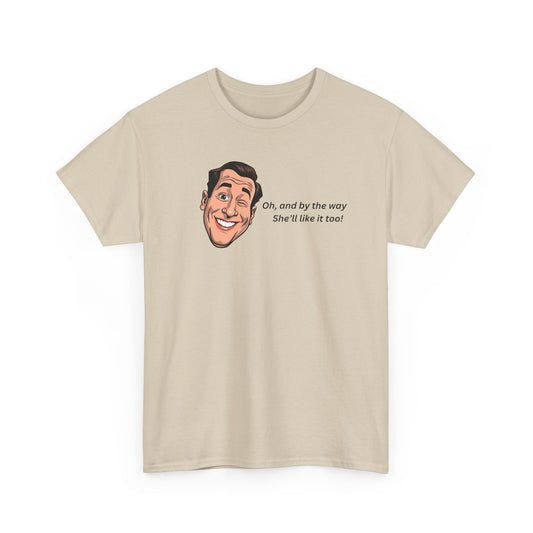 Graphic T‑Shirt — Retro Smiling Face Tee with Text "Oh, and by the way she'll like it too!"