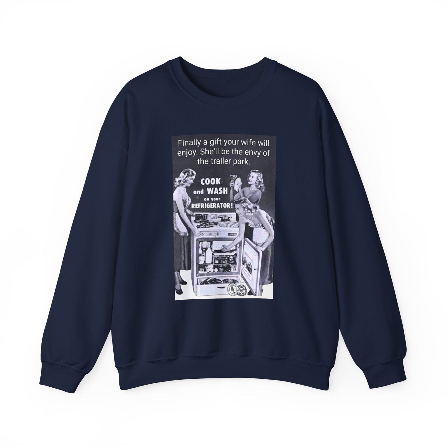 She'll be the envy of the trailer park Vintage Kitchen Ad Sweatshirt - "Cook and Wash Refrigerator" Retro Graphic Crewneck