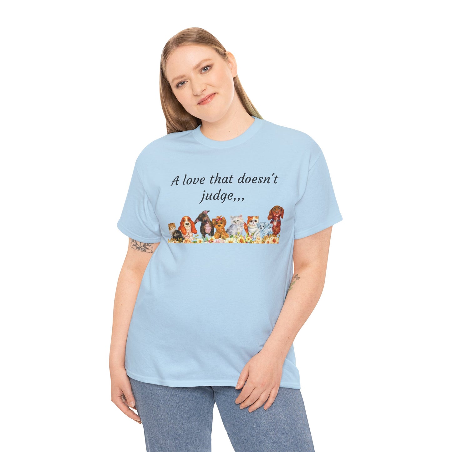 Animal Lovers T-Shirt – “A love that doesn't judge” Cute pets Graphic Tee