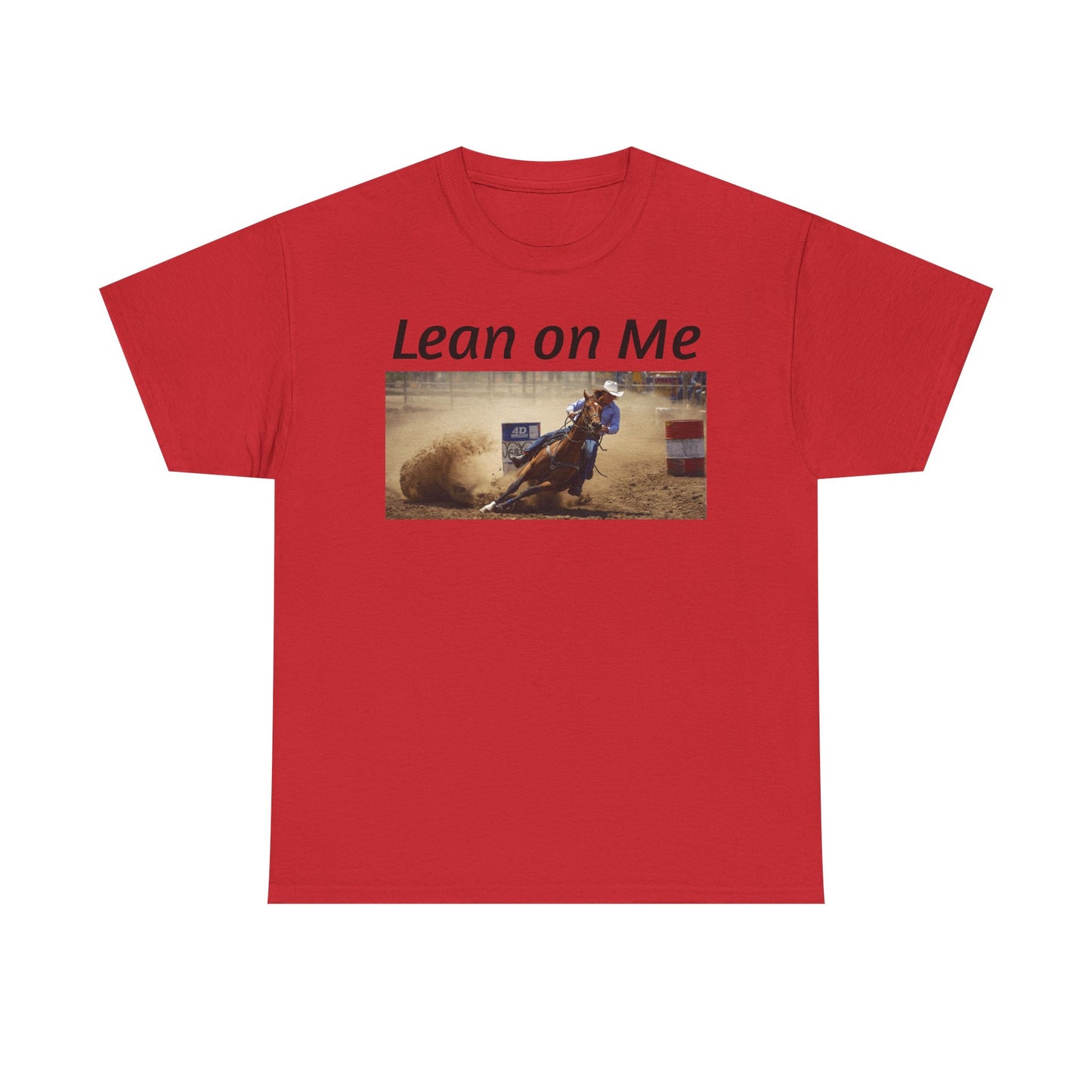Lean on Me Barrel Racing Ro deo Tee — Barrel Racing Cowboy Cowgirl Ro deo Shirt