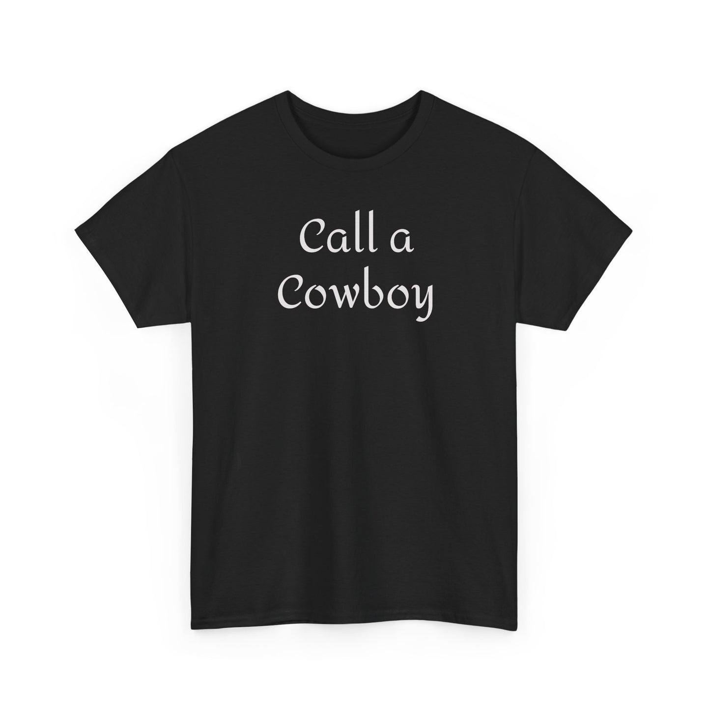Call a Cowboy Tee | Western Text T-shirt, Rodeo Shirt