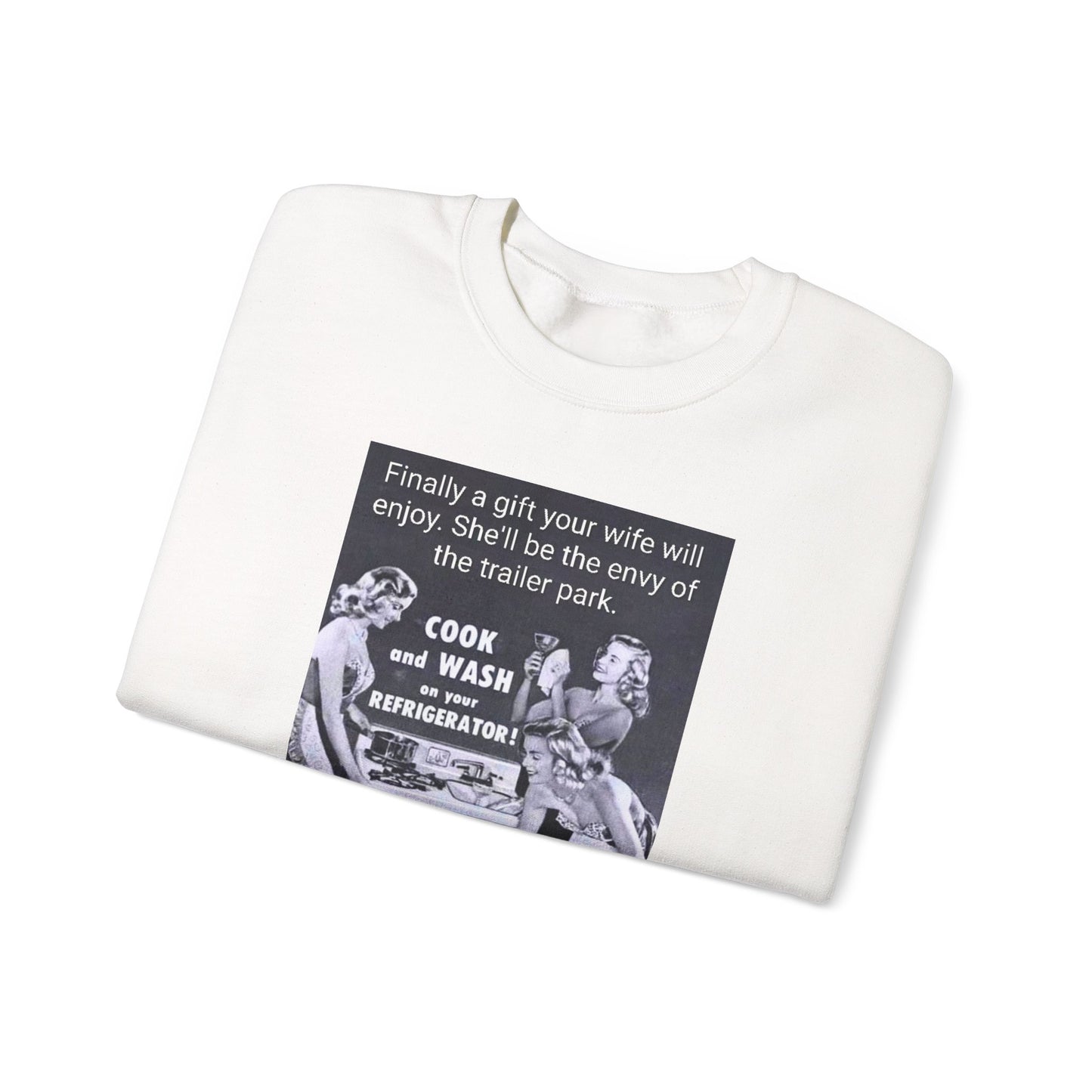 She'll be the envy of the trailer park Vintage Kitchen Ad Sweatshirt - "Cook and Wash Refrigerator" Retro Graphic Crewneck