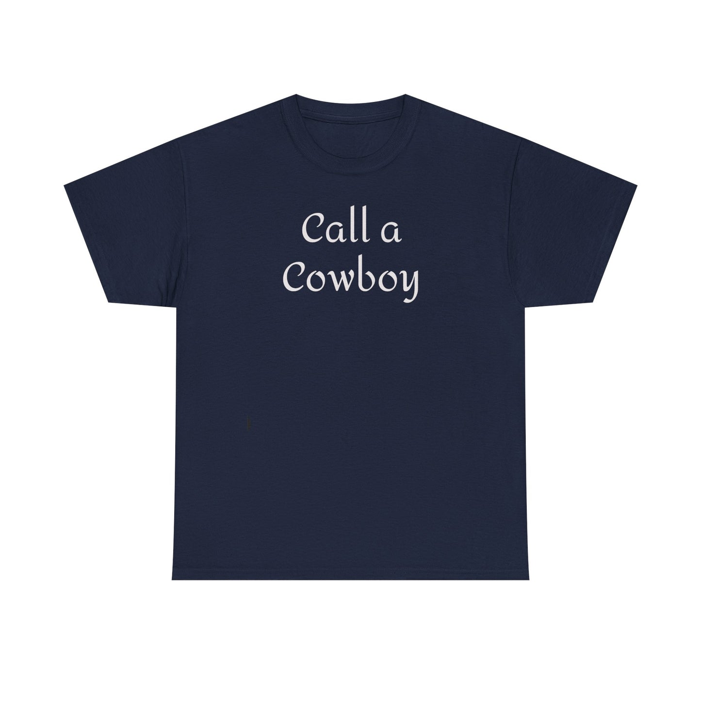 Call a Cowboy Tee | Western Text T-shirt, Rodeo Shirt