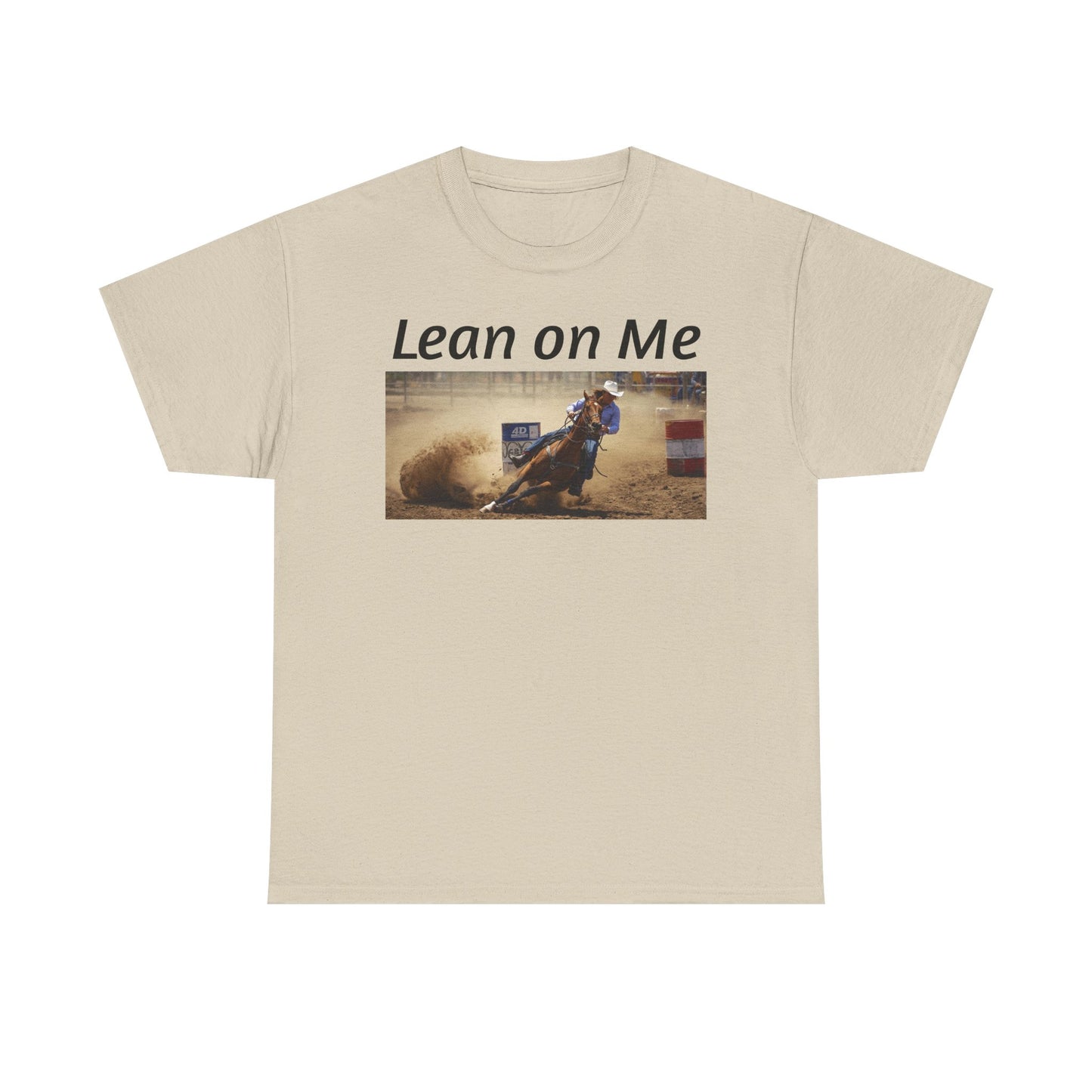Lean on Me Barrel Racing Ro deo Tee — Barrel Racing Cowboy Cowgirl Ro deo Shirt