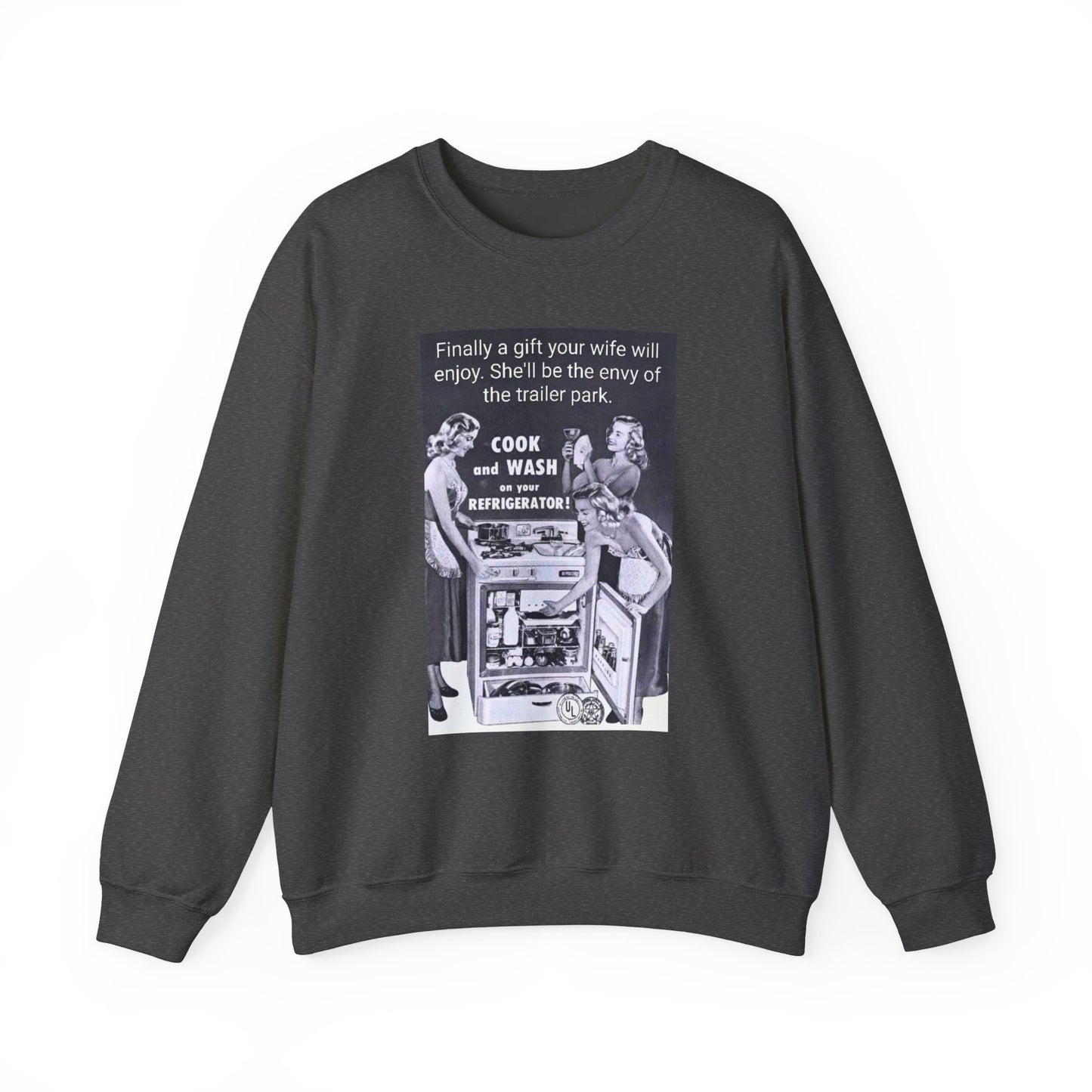 She'll be the envy of the trailer park Vintage Kitchen Ad Sweatshirt - "Cook and Wash Refrigerator" Retro Graphic Crewneck