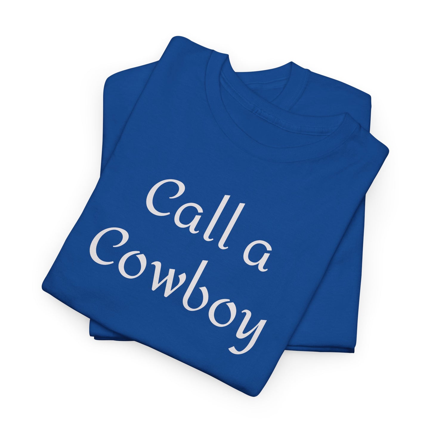 Call a Cowboy Tee | Western Text T-shirt, Rodeo Shirt
