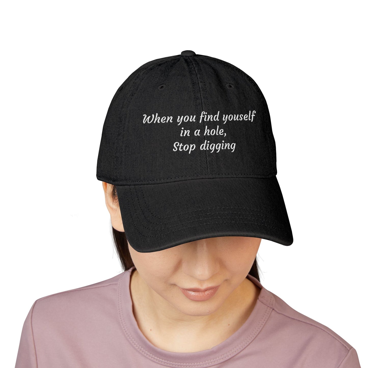Cowboy Quote Embroidered Denim Hat — "When you find yourself in a hole, stop digging" Inspirational Cap