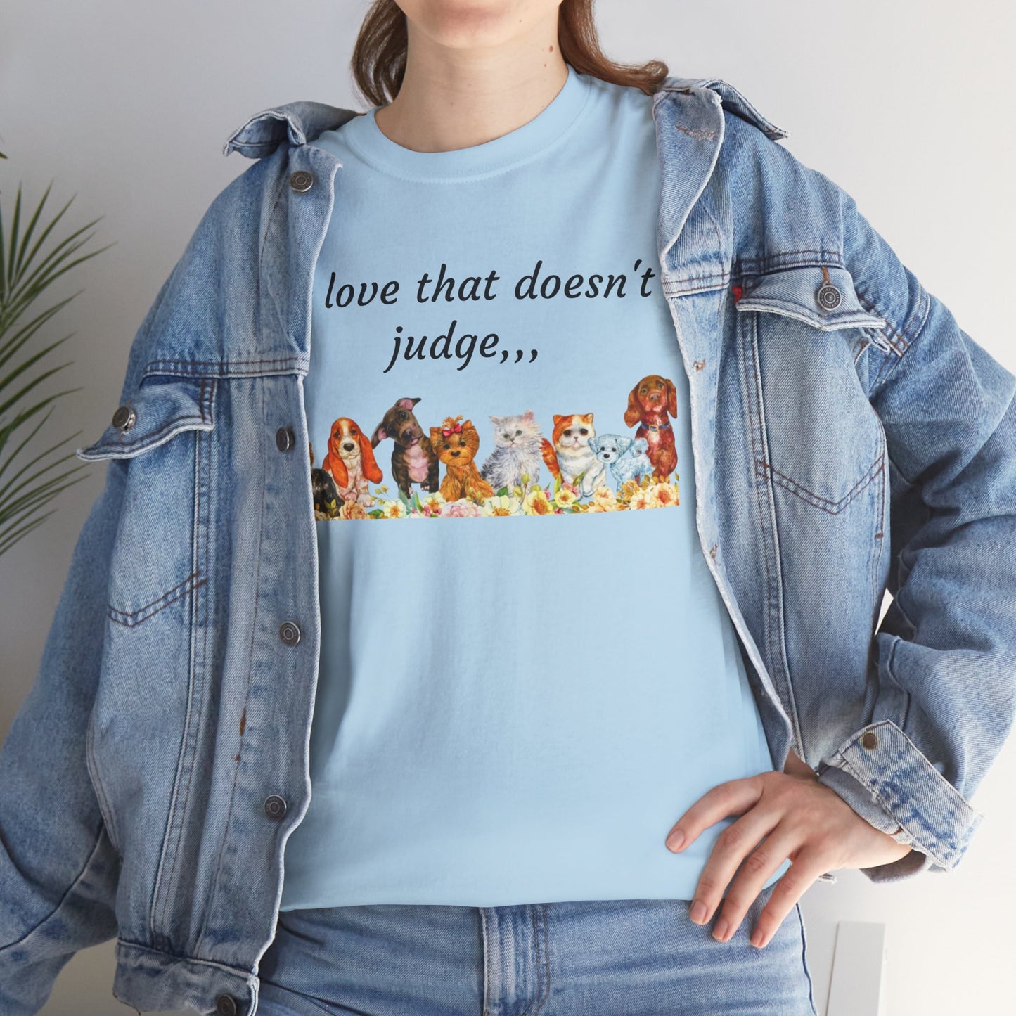 Animal Lovers T-Shirt – “A love that doesn't judge” Cute pets Graphic Tee