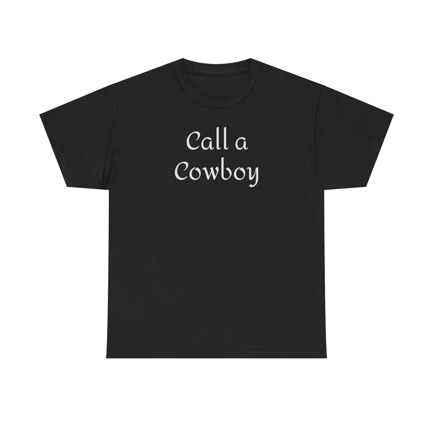 Call a Cowboy Tee | Western Text T-shirt, Rodeo Shirt