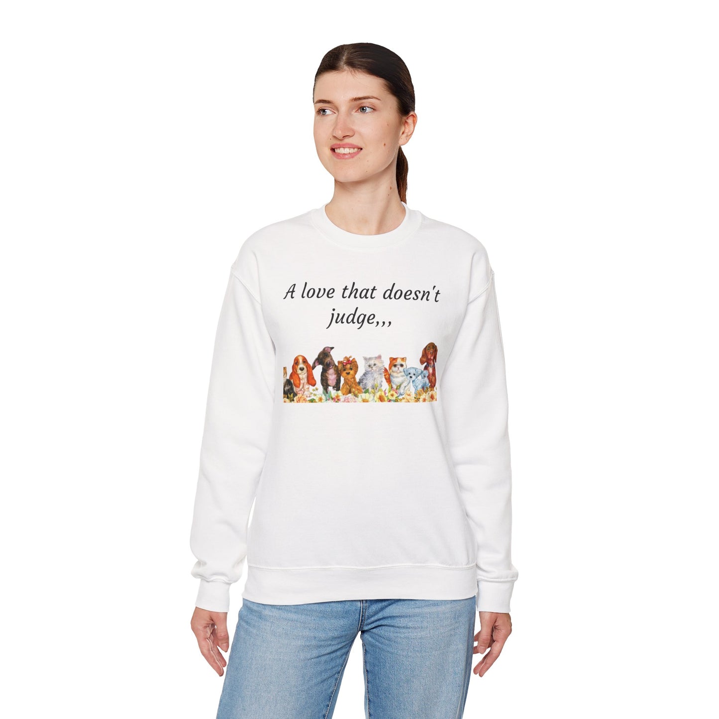 Animal Lover Sweatshirt - "A love that doesn't judge" Crewneck