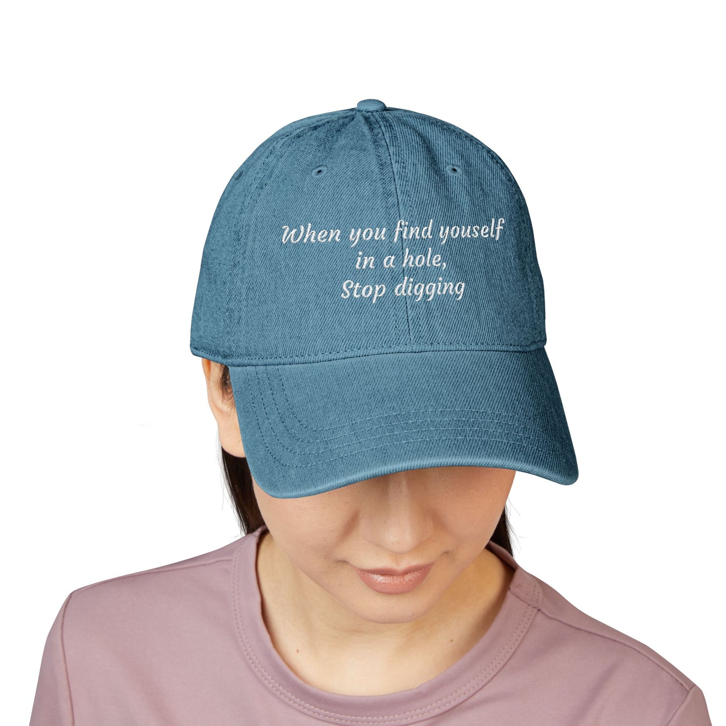 Cowboy Quote Embroidered Denim Hat — "When you find yourself in a hole, stop digging" Inspirational Cap